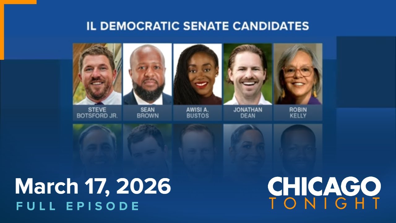 17 марта 2026 г. Chicago Tonight - Предварительный обзор праймериз в Иллинойсе