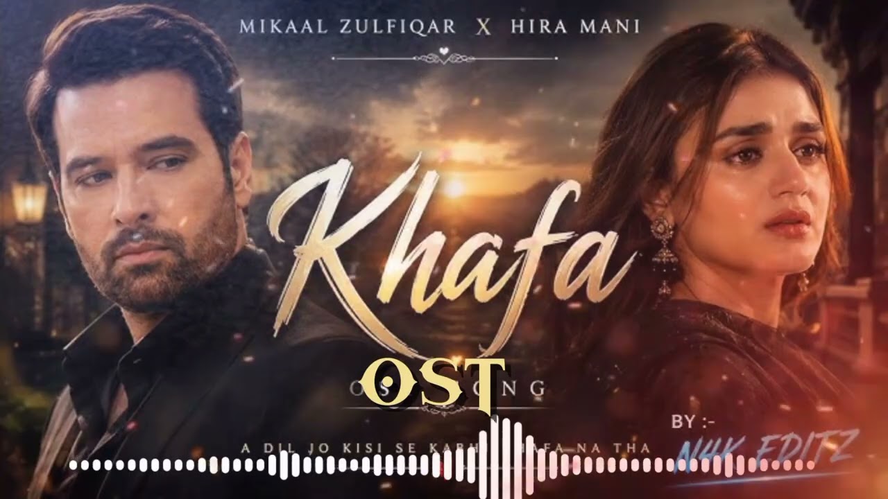 Khafa Drama Official Full OST | ft. Mikaal Zulfiqar, Hira Mani | HarPal Geo #saifalikhan #hiramani 