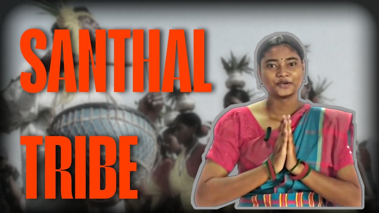 Santhal Tribe ( संथाल जनजाति ) | World Indigenous Day | 9 Aug 