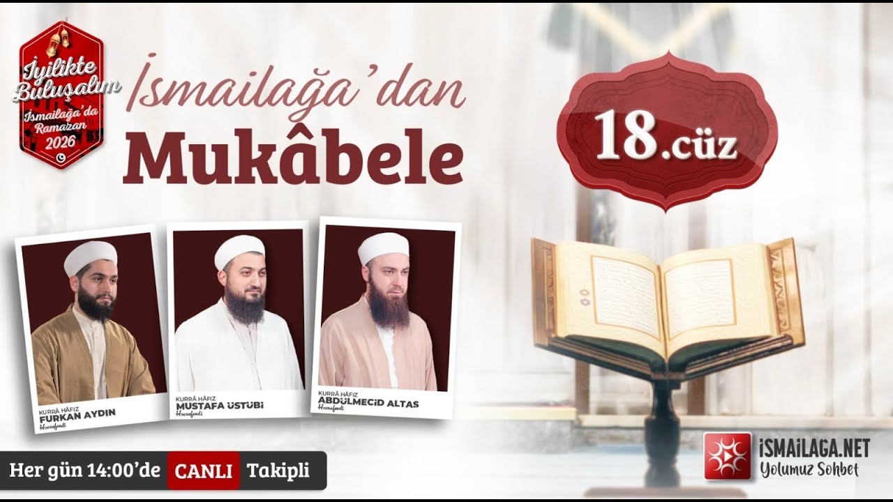 Canlı Takipli Mukâbele 18. Cüz @ismailaganet