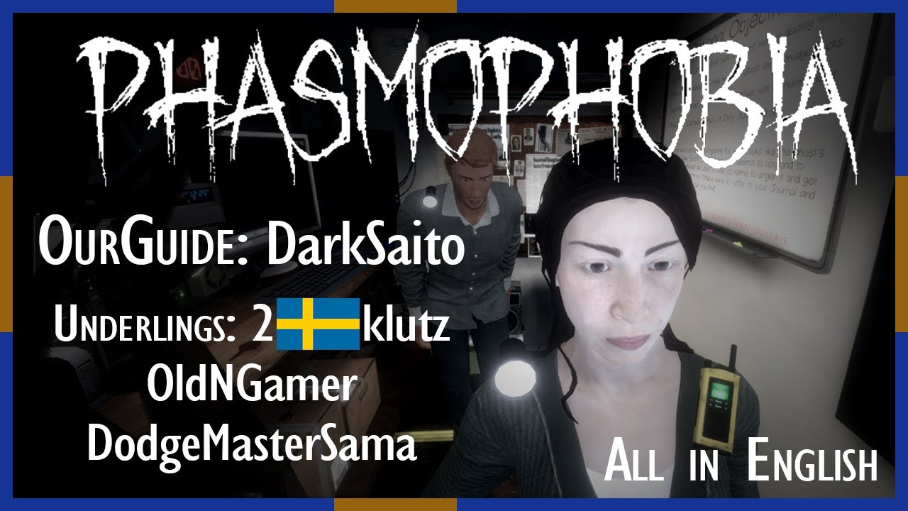 Our Guide DarkSaito Teaching Swedish Klutzes Old N Gamer - DodgeMasterSama The Way Of PHASMOPHOBIA