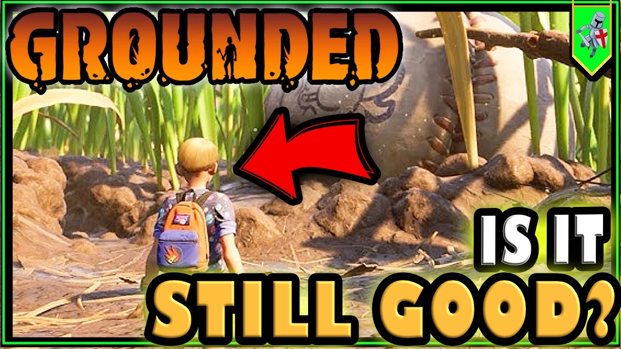 Is Grounded 1 Still Good? - Waiting for Grounded 2 Update