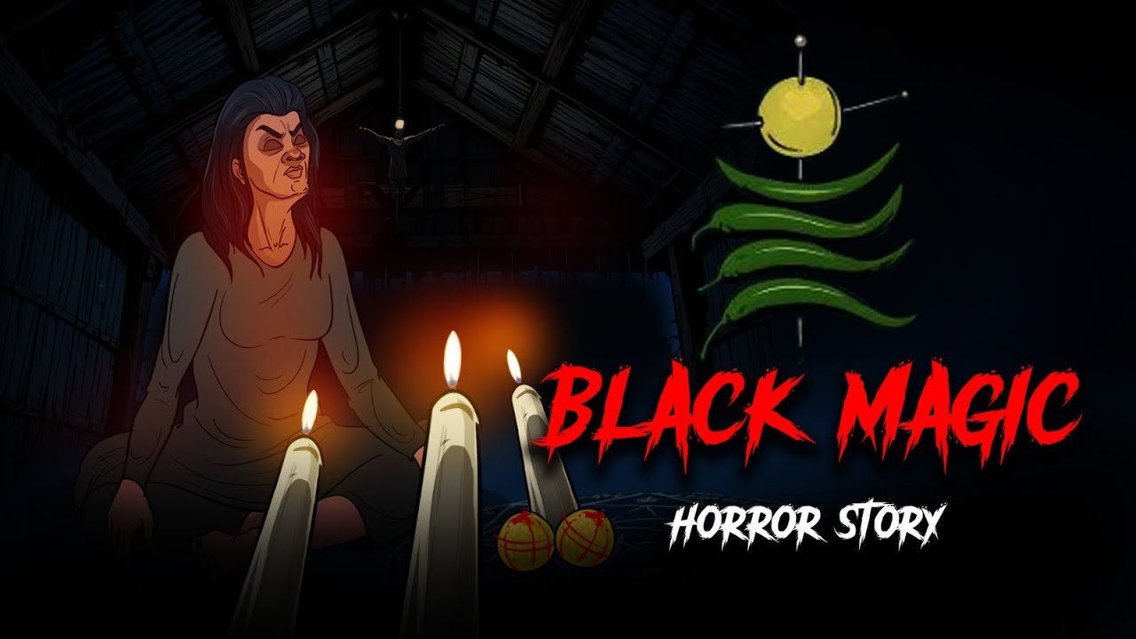 BLACK MAGIC | KALA JADU - OUAT - Horror Story in Hindi | Scary Creepy Stories in Hindi सच्ची घटना