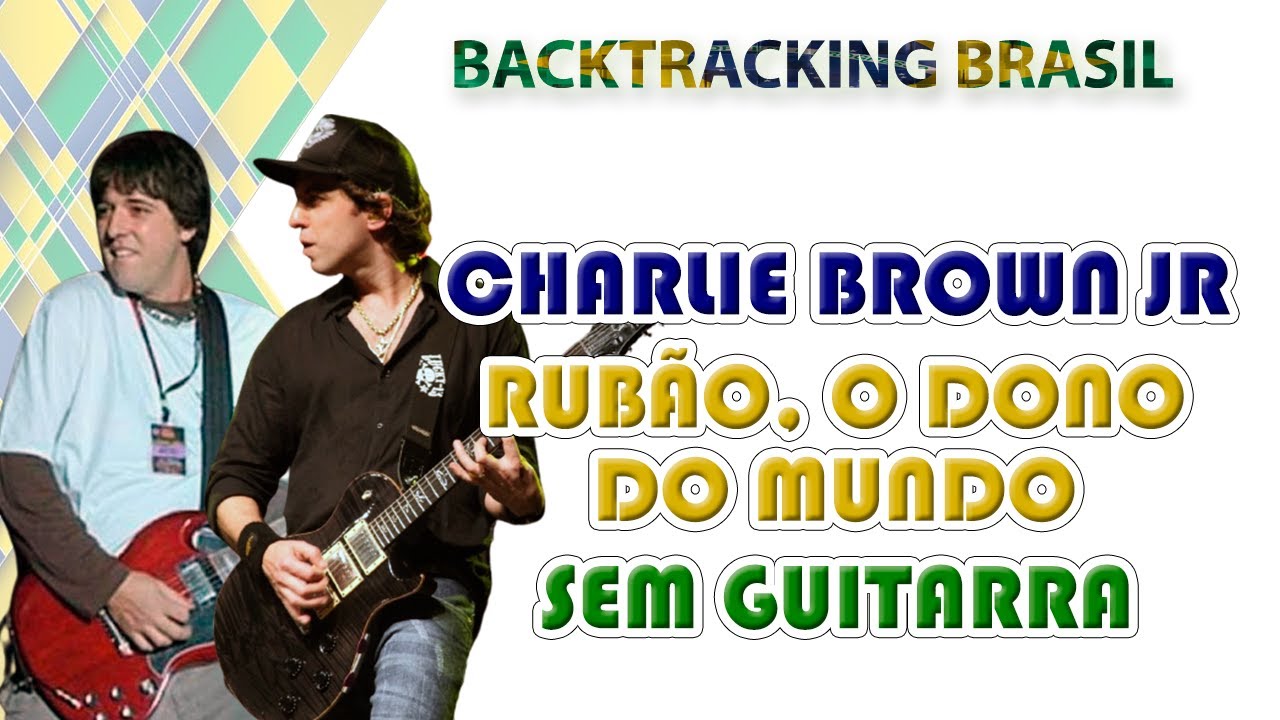 Rubão, o dono do mundo - Charlie Brown Jr - Backtracking sem Guitarra