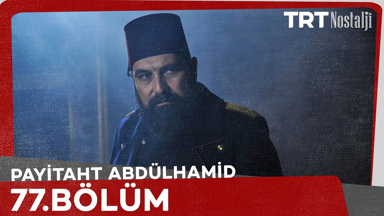 Payitaht Abd&uuml;lhamid 77. B&ouml;l&uuml;m