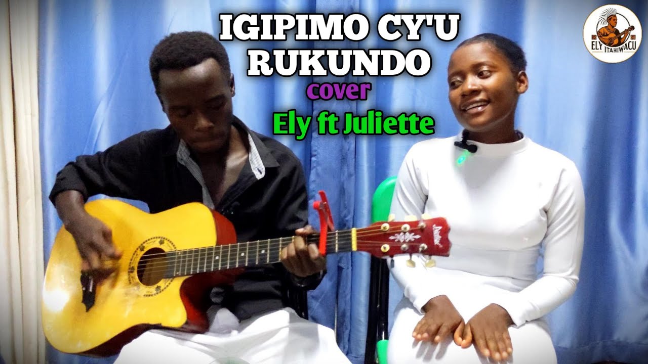 Igipmo cy'urukundo cover by Ely ft Juliette 🎤🎸#muryoherwe ninjyana gakondo☀️