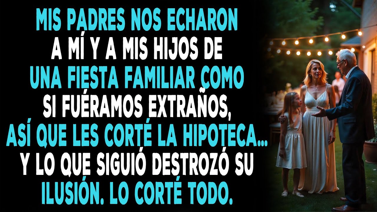 Mis padres nos echaron a mí y a mis hijos de una fiesta familiar como si fuéramos extraños, así que
