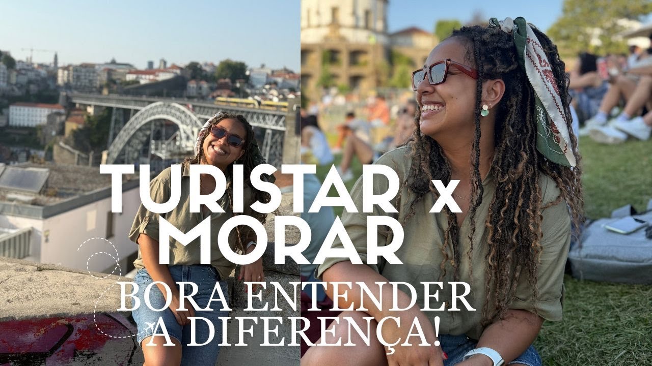 Turistar não é Morar e você precisa entender isso! #imigrantesbrasileiros #moraremportugal