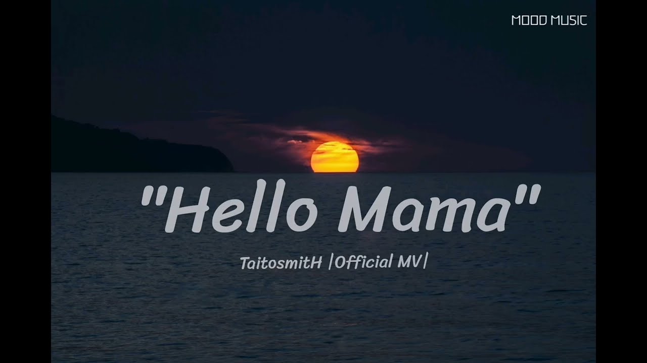 [เนื้อเพลง]​ -​Hello Mama- TaitosmitH (Official MV)​
