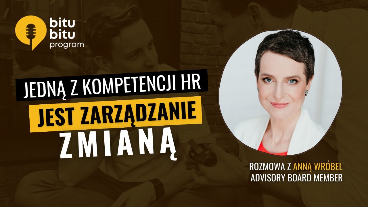 Jedną z kompetencji HR jest ZARZĄDZANIE ZMIANĄ | Bitu Bitu #10