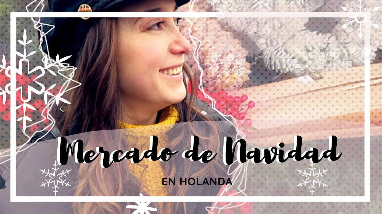 C&oacute;mo es la navidad en Holanda - Mercados de navidad