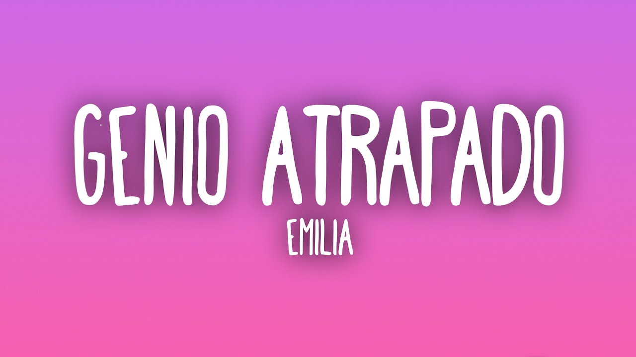 Emilia - Genio Atrapado (Letra/Lyrics)