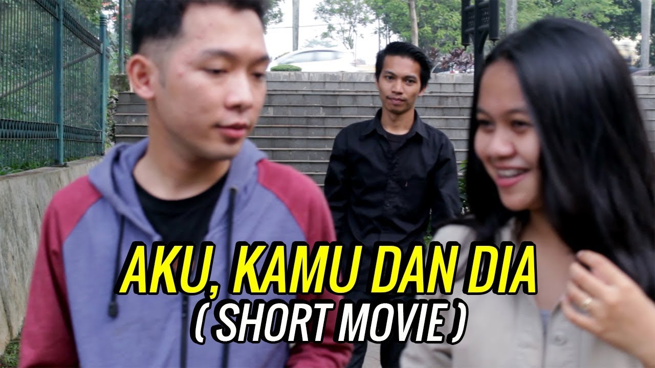 AKU KAMU DAN DIA  ( SHORT MOVIE ) - @rasmajaya