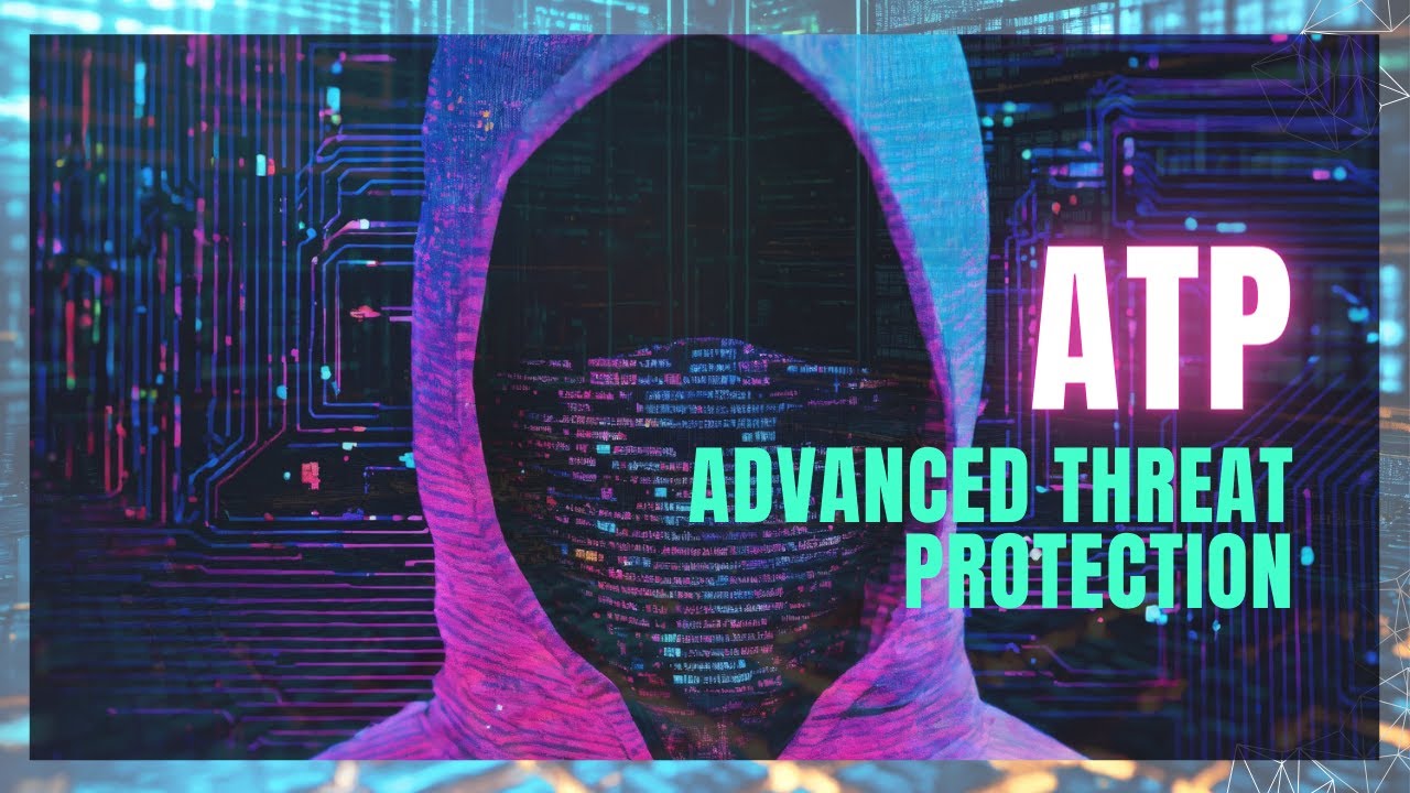 Advanced Threat Protection ATP