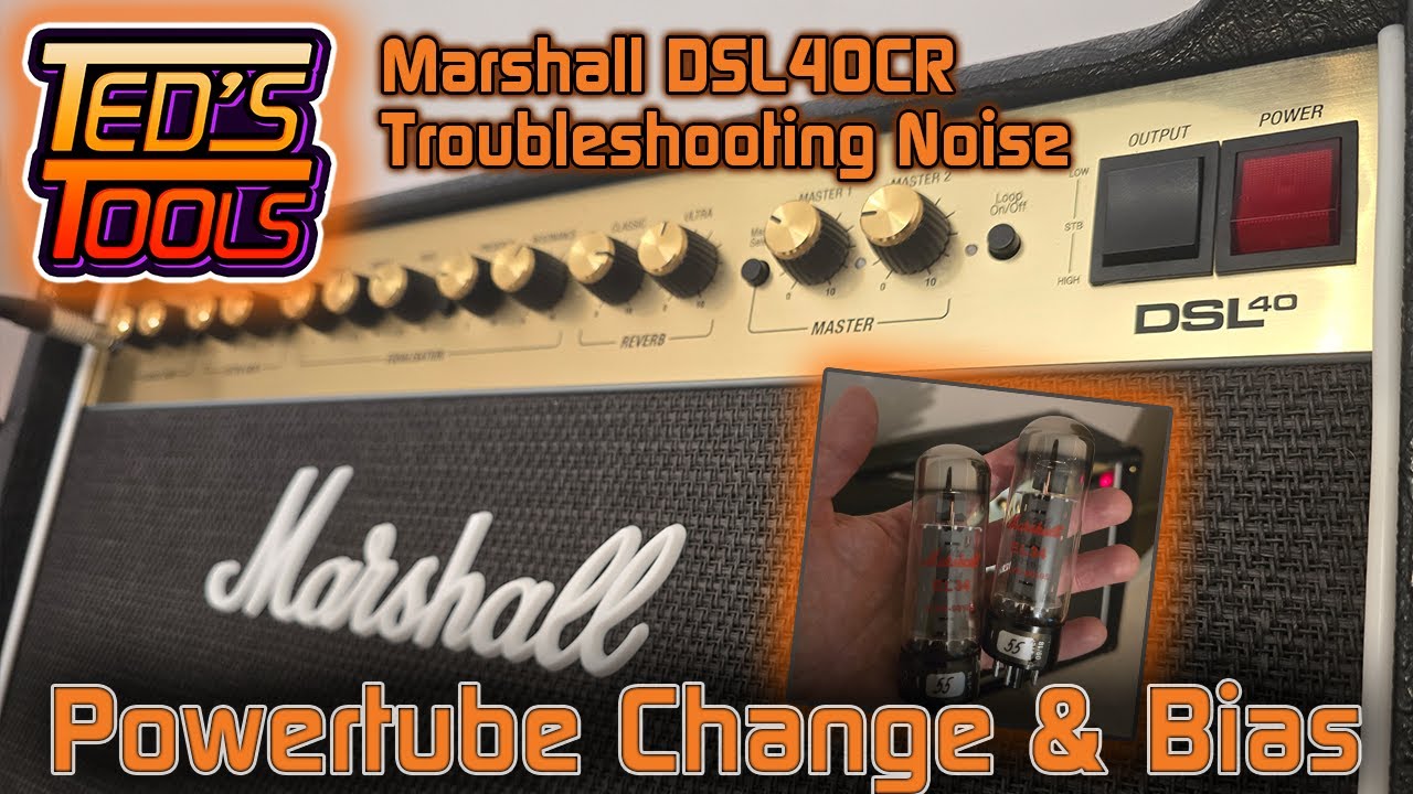 Marshall DSL40CR - Troubleshooting Power Tube Noise Issue (Including Replacement and Bias)