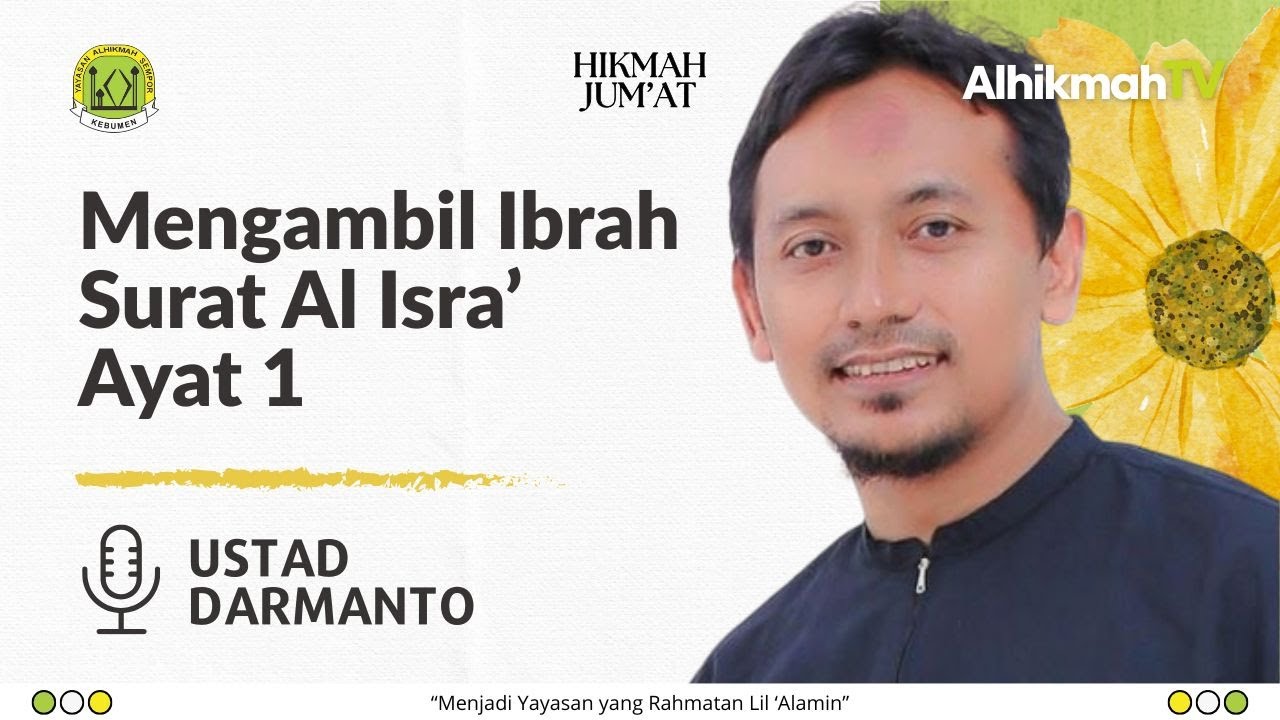 Hikmah Jum'at eps. 1 | Mengambil Ibrah Surat Al Isra' Ayat 1 (Ustad Darmanto)