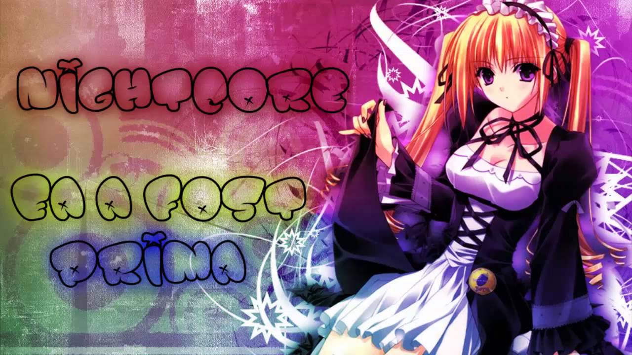 Nightcore ~ Ea a fost prima ♫