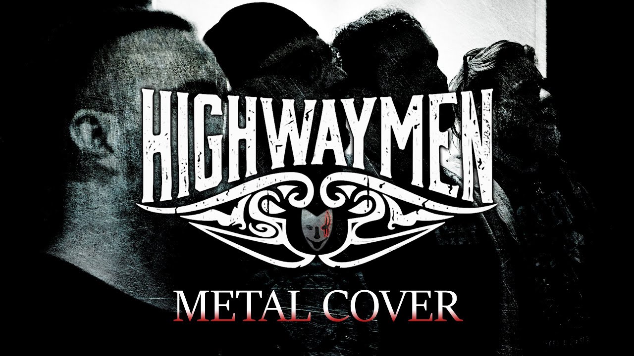 The Highwaymen - Highwayman (Metal Cover)