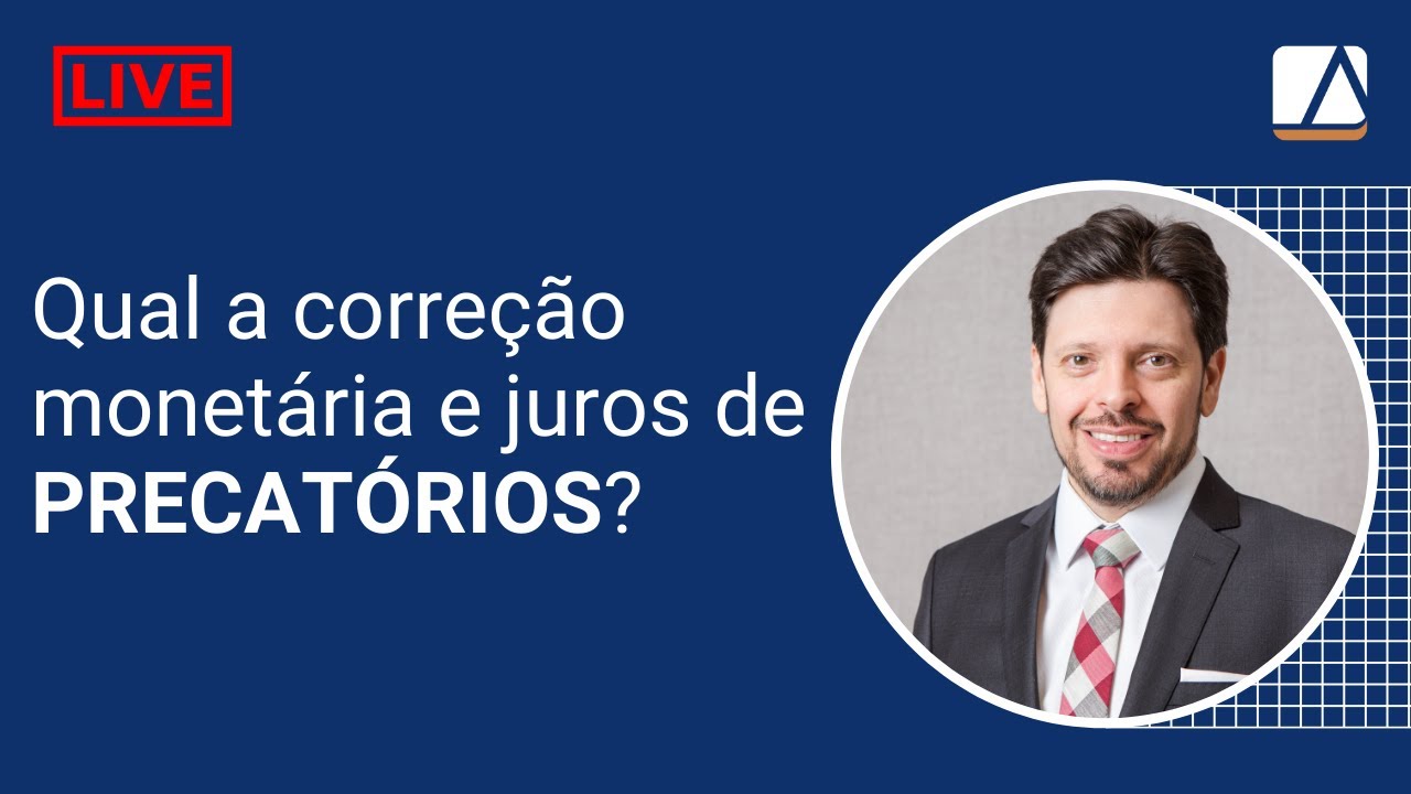 Qual a Correção Monetária e Juros de Precatórios