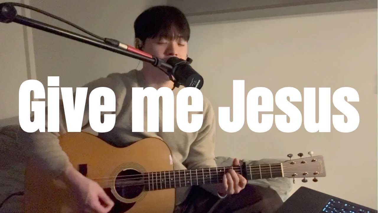 Give me Jesus - Upperroom (Acoustic cover)