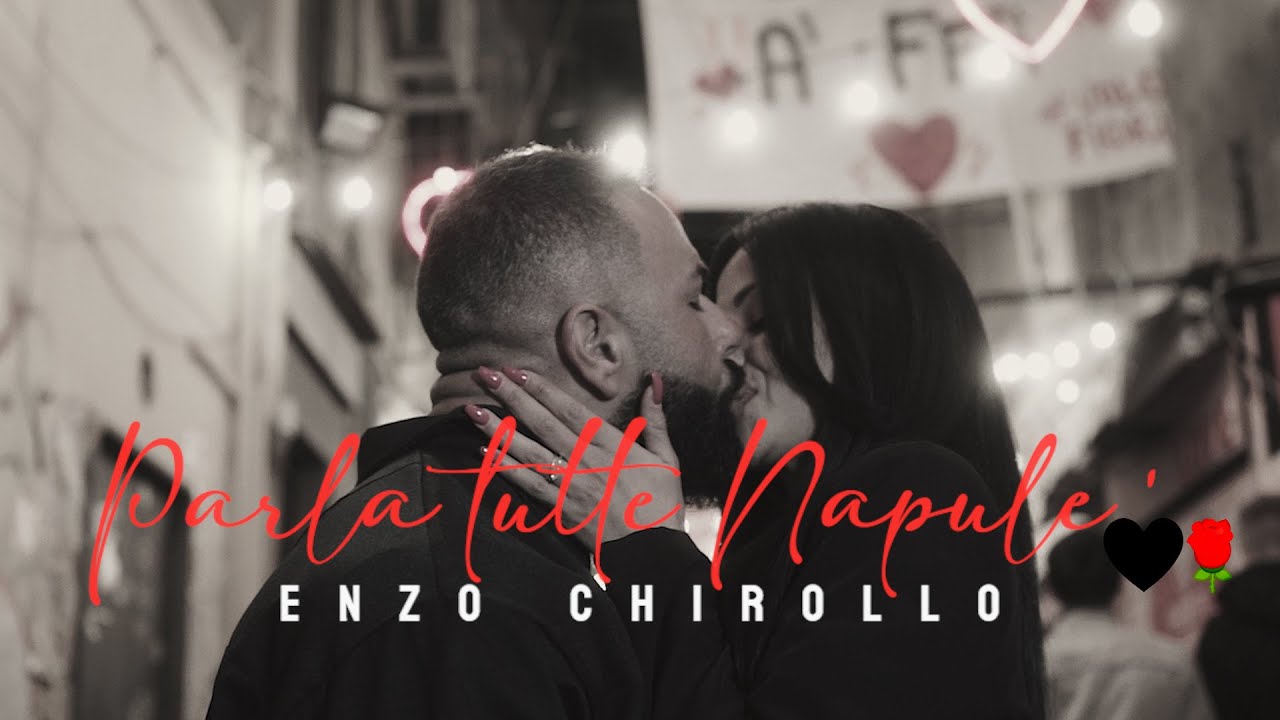 Enzo Chirollo - Parla Tutte Napule ( Official Video 2024 )