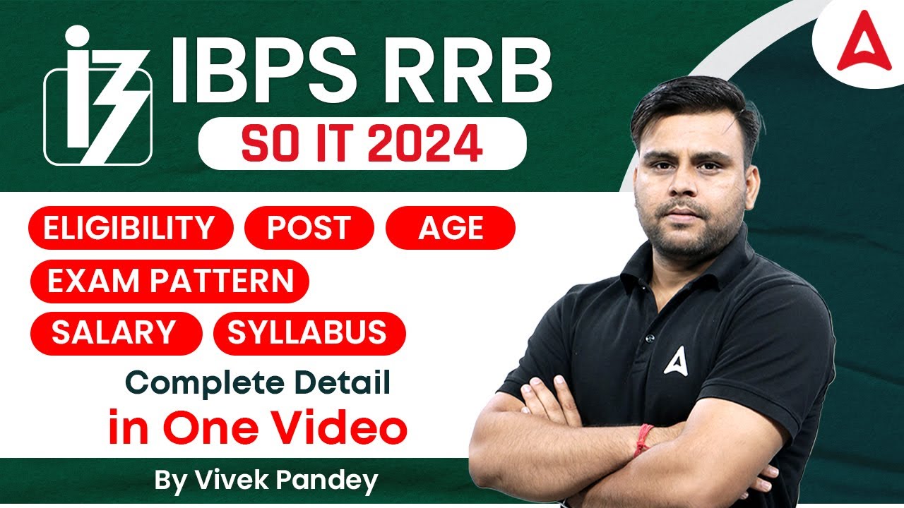 IBPS RRB SO IT Officer 2024 | IBPS RRB SO IT Eligibility, Post, Age, Exam Pattern, Syllabus