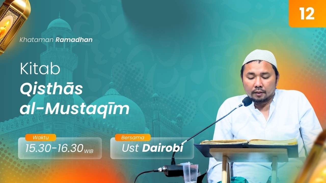 KAJIAN RAMADHAN 1447 H | KITAB QISTHAS AL-MUSTAQIM | PART 12