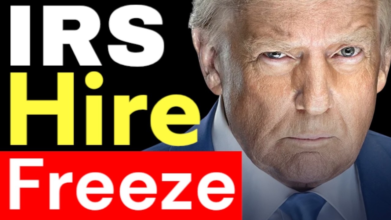 Disaster for Tax Season? Delay IRS Tax Refunds? IRS Hiring Freeze Executive Order by the White House