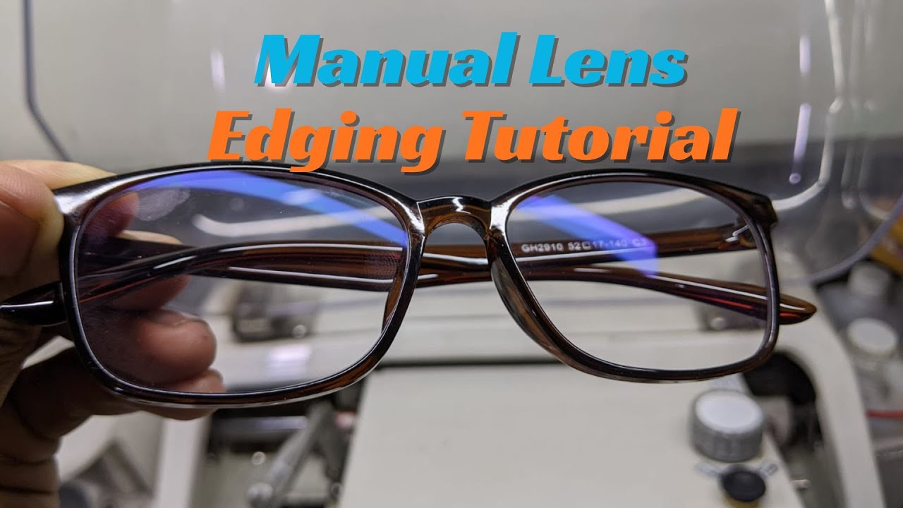 Manual Lens Edging Tutorial | Step-by-Step Faceting Process with Plastic Frame
