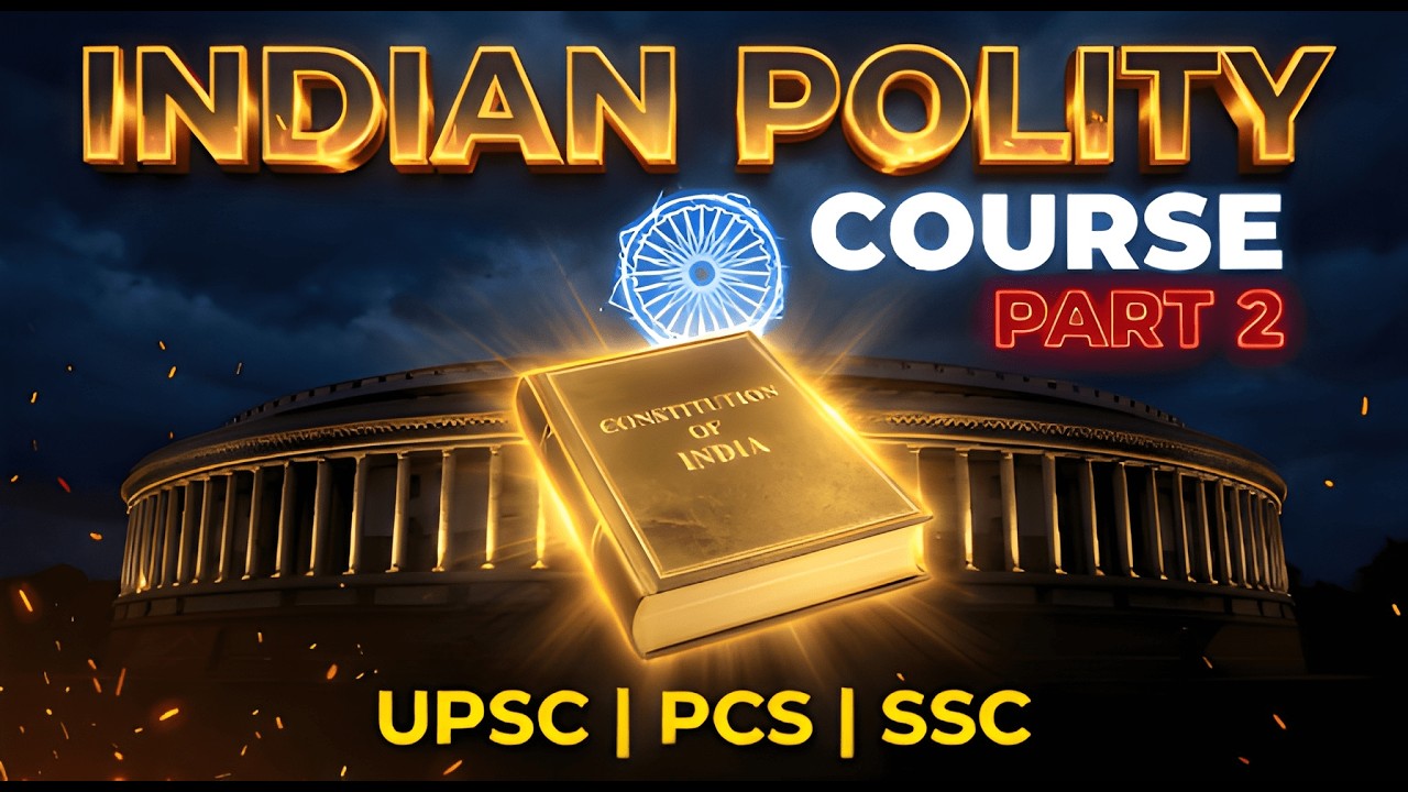 COMPLETE INDIAN POLITY 🔥 | UPSC STATE PCS SSC | PART 2 | COMPLETE SERIES
