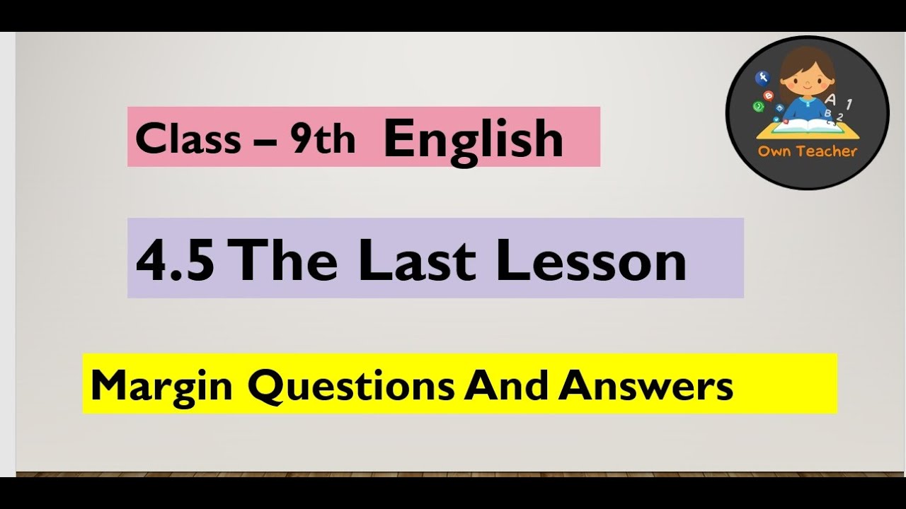 #class 9 th I english I 4.5 The last lesson I margin question and answer I std 9th I unit 4