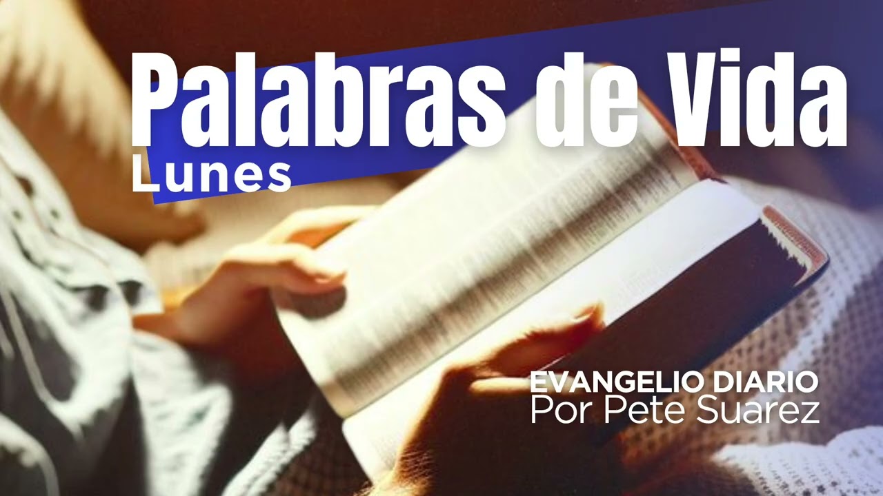 Lunes 16 de marzo | Juan 4, 43-54 | Palabras de Vida con Pete Suárez.