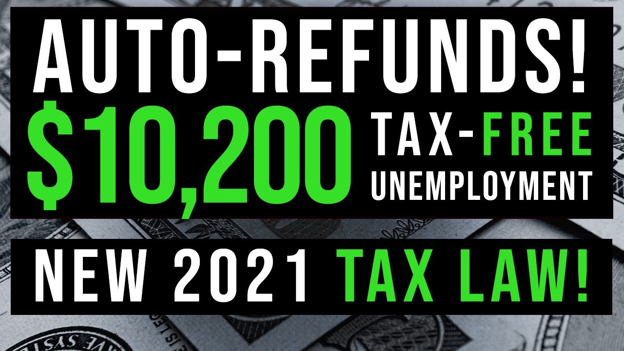 (TAX-FREE $10,200 AUTO-REFUND) NEW TAX LAW 2021! WATCH BEFORE FILING! UNEMPLOYMENT UPDATE 03/19/2021
