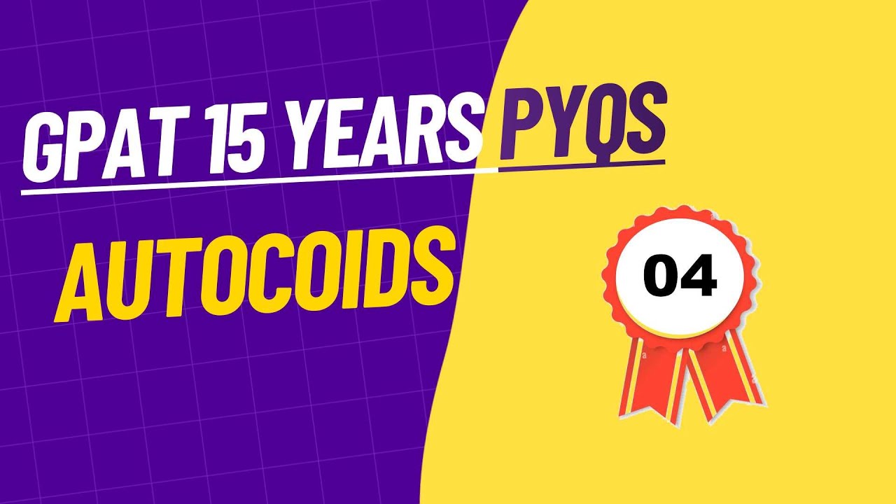 Autocoids | GPAT 15 Years PYQs Solved | Pharmacology GPAT Previous Year Questions | GPAT 2025
