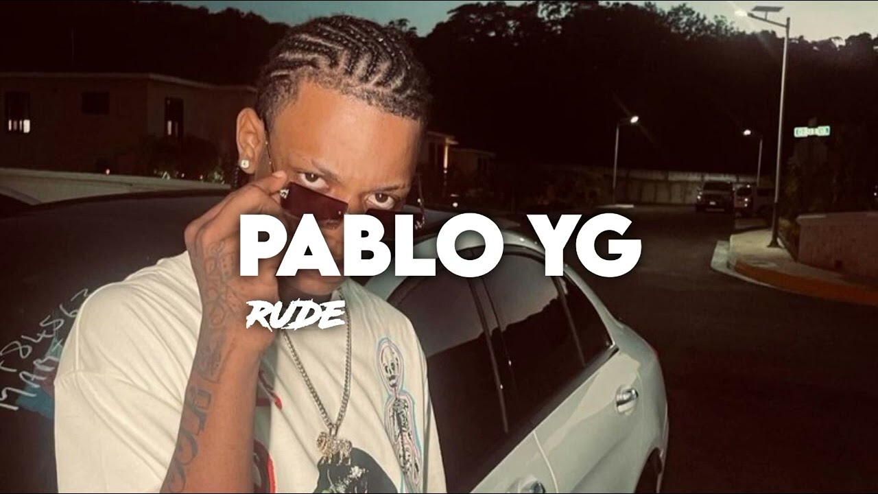 Pablo YG - Rude (Unreleased)