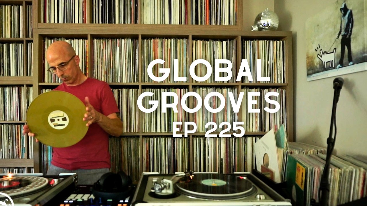 Global Grooves Ep 225 l Soul, Funk, World, and House Music l DJ Mix