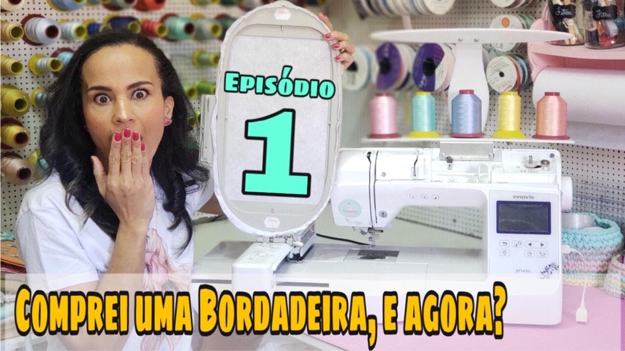 COMPREI UMA BORDADEIRA, E AGORA???