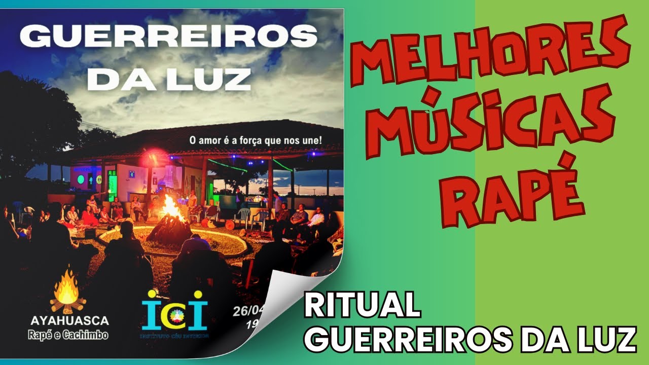 MELHORES MÚSICAS DO RAPÉ SAGRADO | RITUAL GUERREIROS DA LUZ | INSTITUTO CÉU INTERIOR