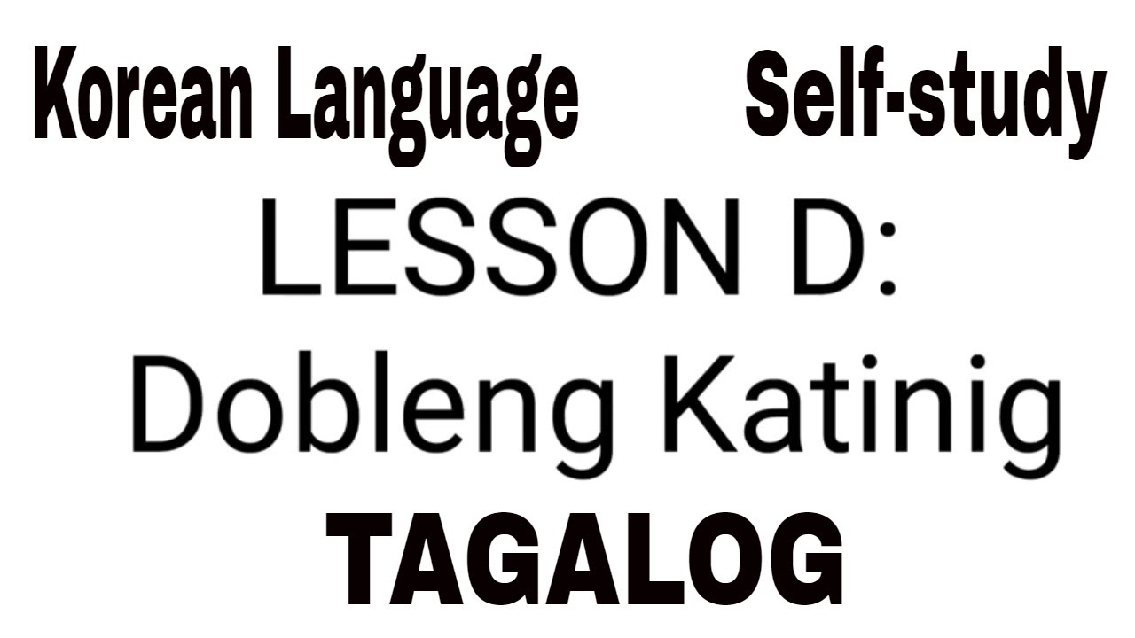 Lesson D: Dobleng Katinig (Korean Language / Hangul Tagalog Tutorial) Korean Class in Filipino