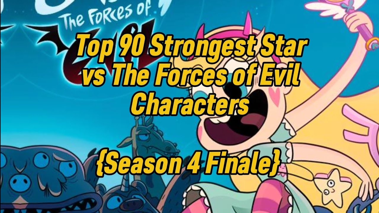 Top 90 Strongest Star vs the forces of evil characters {Season 4 Finale}