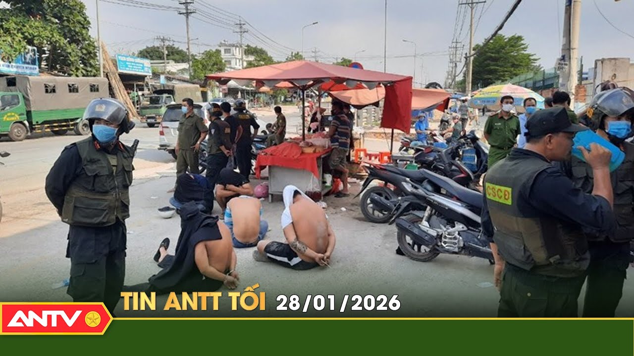 Tin tức an ninh trật tự nóng, thời sự Việt Nam mới nhất 24h tối ngày 28/1 | ANTV