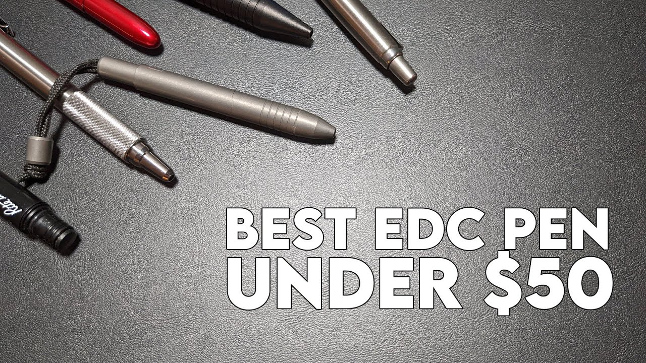 What is the best EDC Pen? | 6 Everyday Carry Pens Under $50
