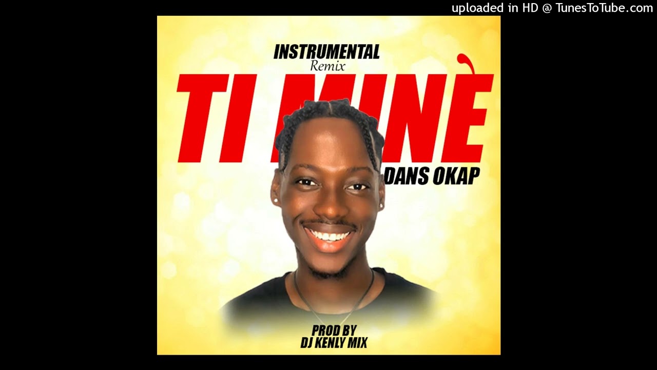TI MINÈ INSTRUMENTAL REMIX • DANS OKAP | PROD BY DJ KENLY MIX 