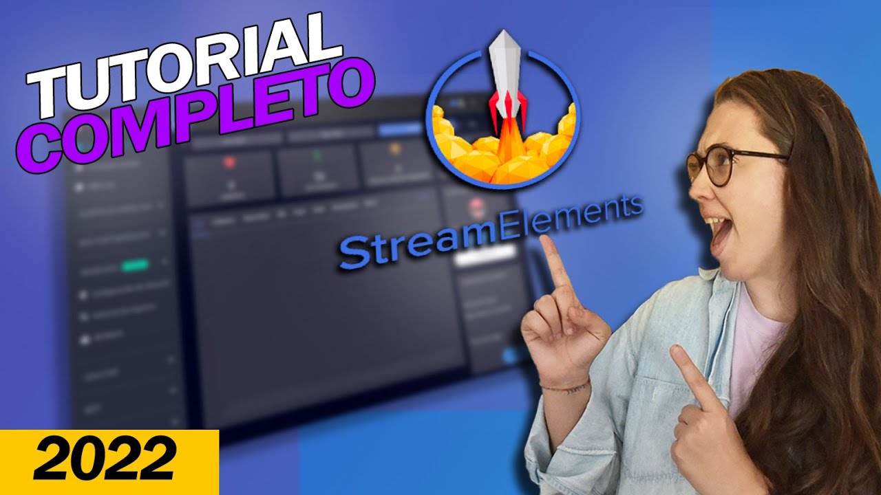 🔸TUTORIAL completo STREAMELEMENTS 2022 ✅ [ Desde 0 ]