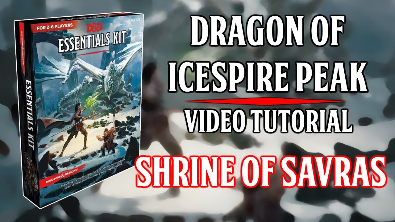 Essentials Kit: Dragon Of Icespire Peak - Video Tutorial - Shrine Of Savras