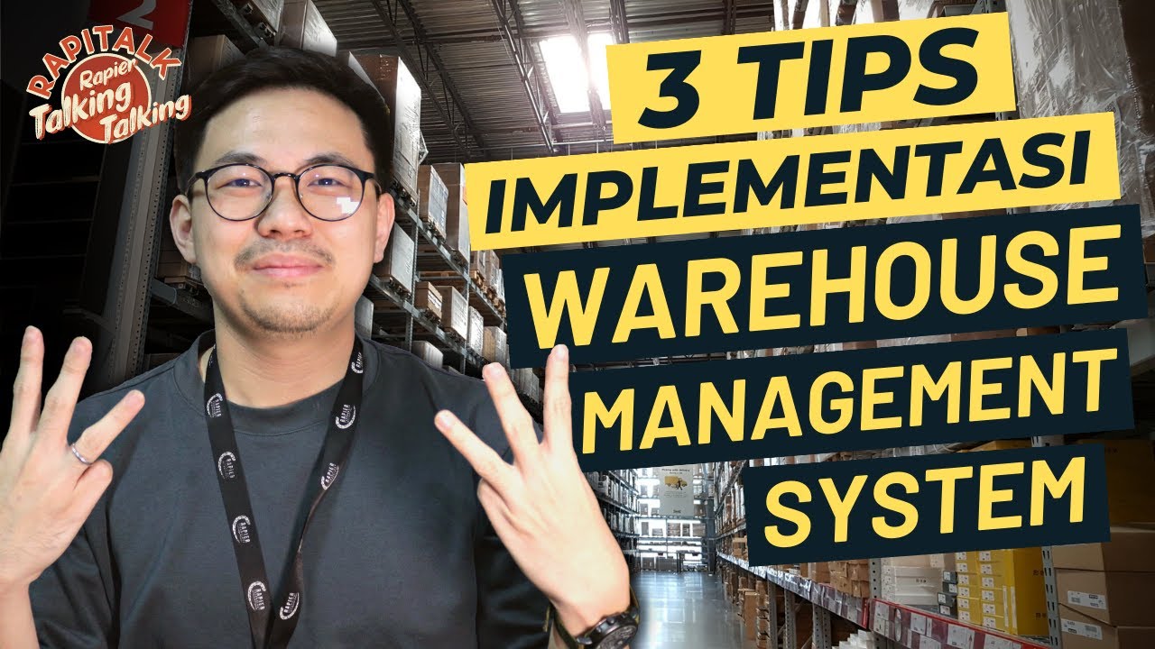 3 Tips Implementasi Warehouse Management System - Bakal 100% Aman? | Rapitalk Ep. 8