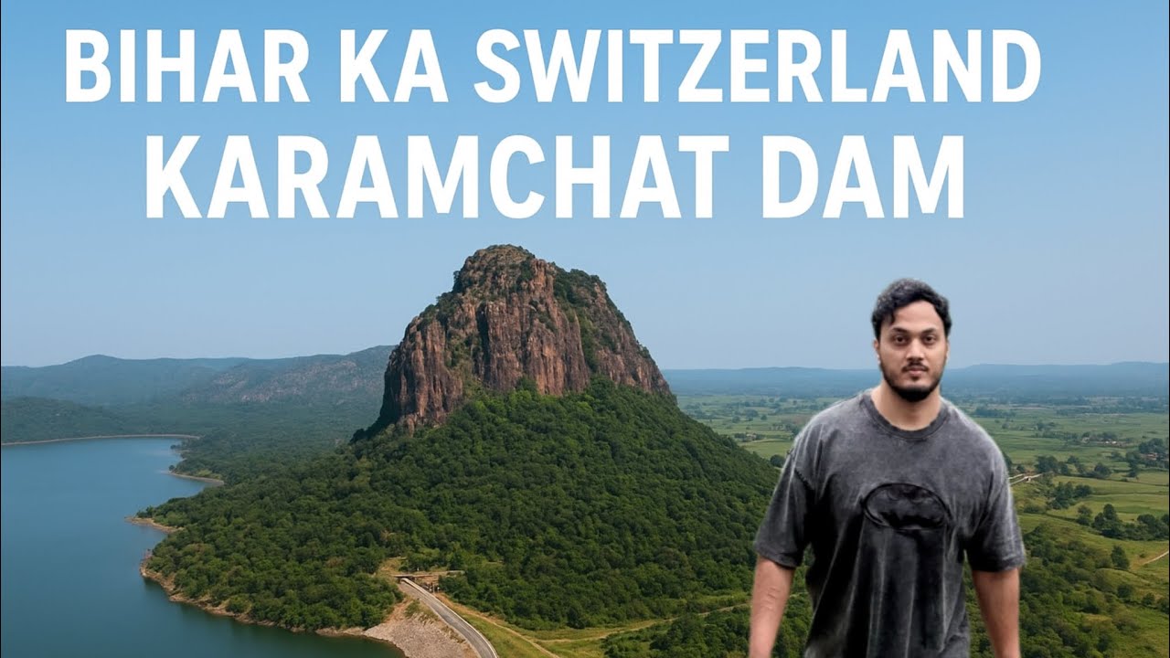 Explore Karamchat Dam / Switzerland Of Bihar/  Explore Rohtas