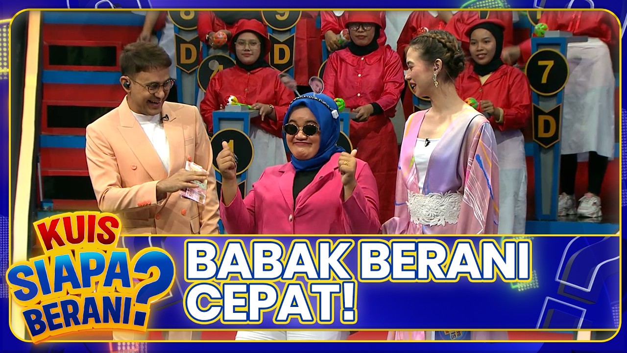 BABAK BERANI BANYAK | KUIS SIAPA BERANI | EPS.45 (1/7)