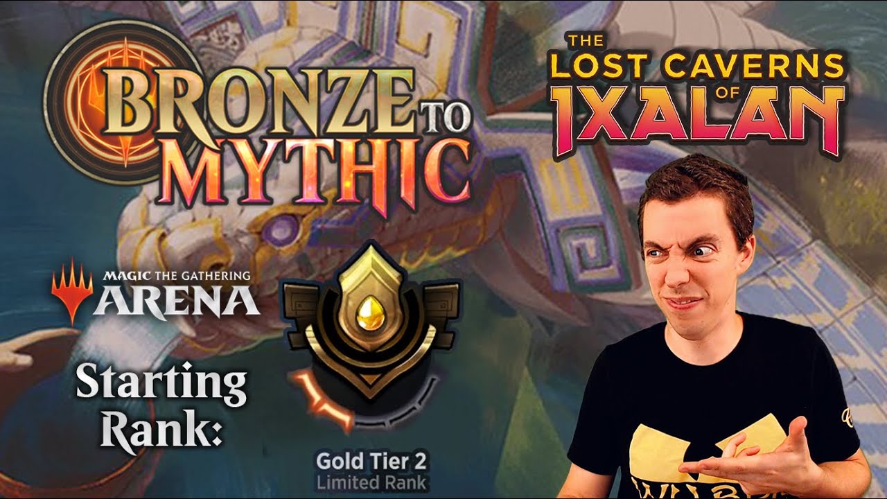 🥇 Bronze To Mythic: Episode 6 - Starting Rank: Gold 2 - (MTG Arena: Lost Caverns Of Ixalan)