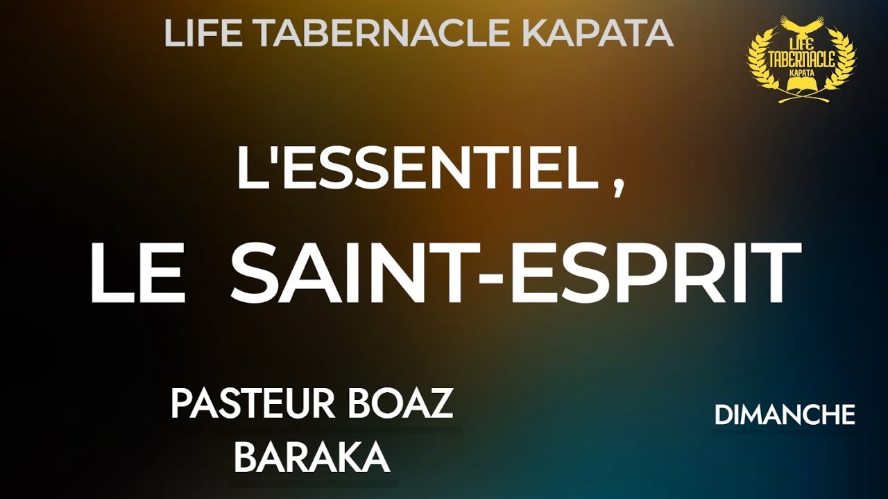 L'ESSENTIEL , C'EST LE SAINT-ESPRIT | PASTEUR BOAZ BARAKA | DIM 01  MARS 2026 | Life Tab